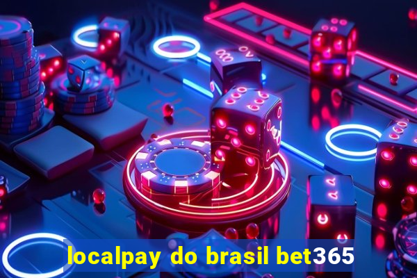 localpay do brasil bet365